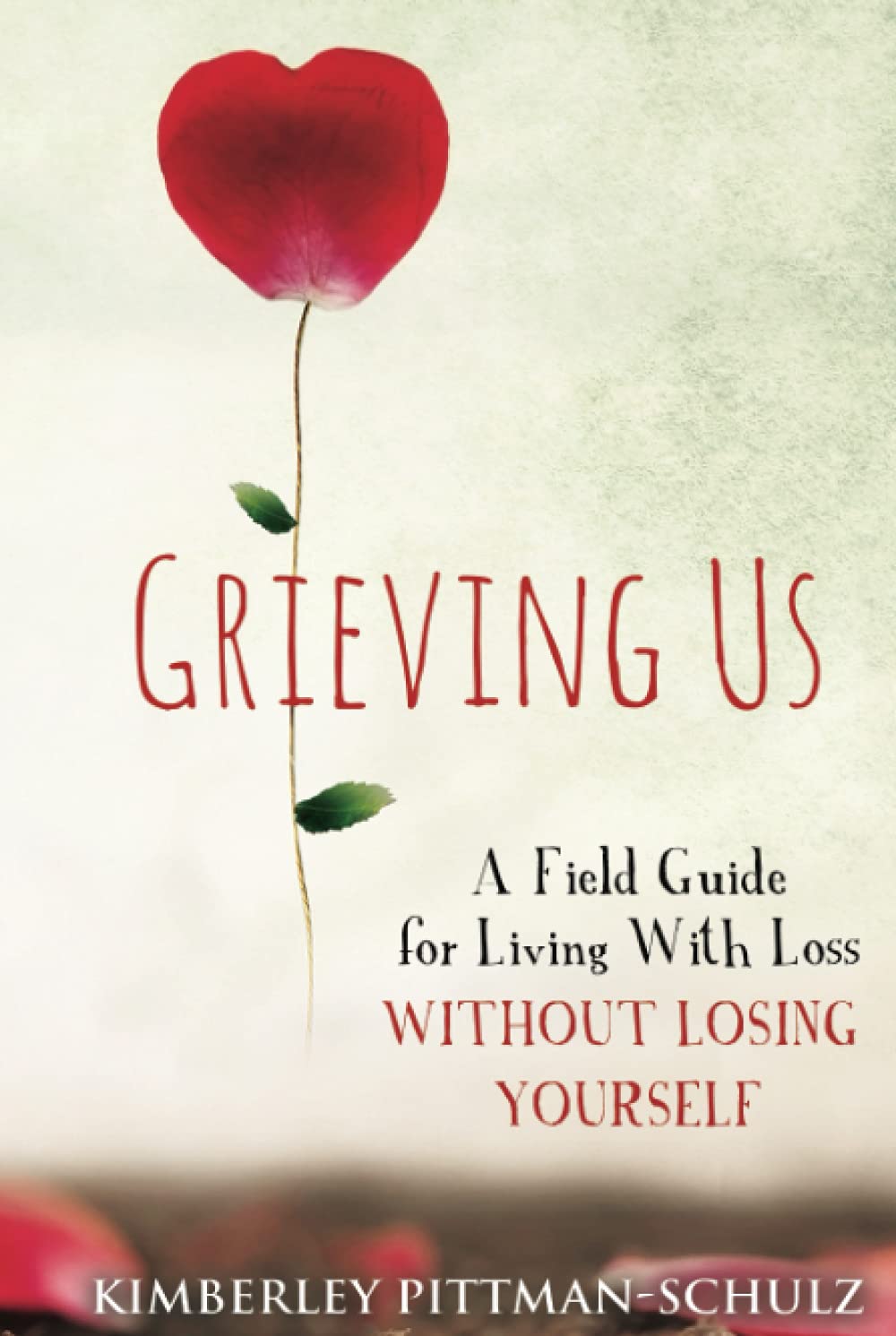 Grieving Us: A Field Guide for Living with Loss Without Losing Yourself