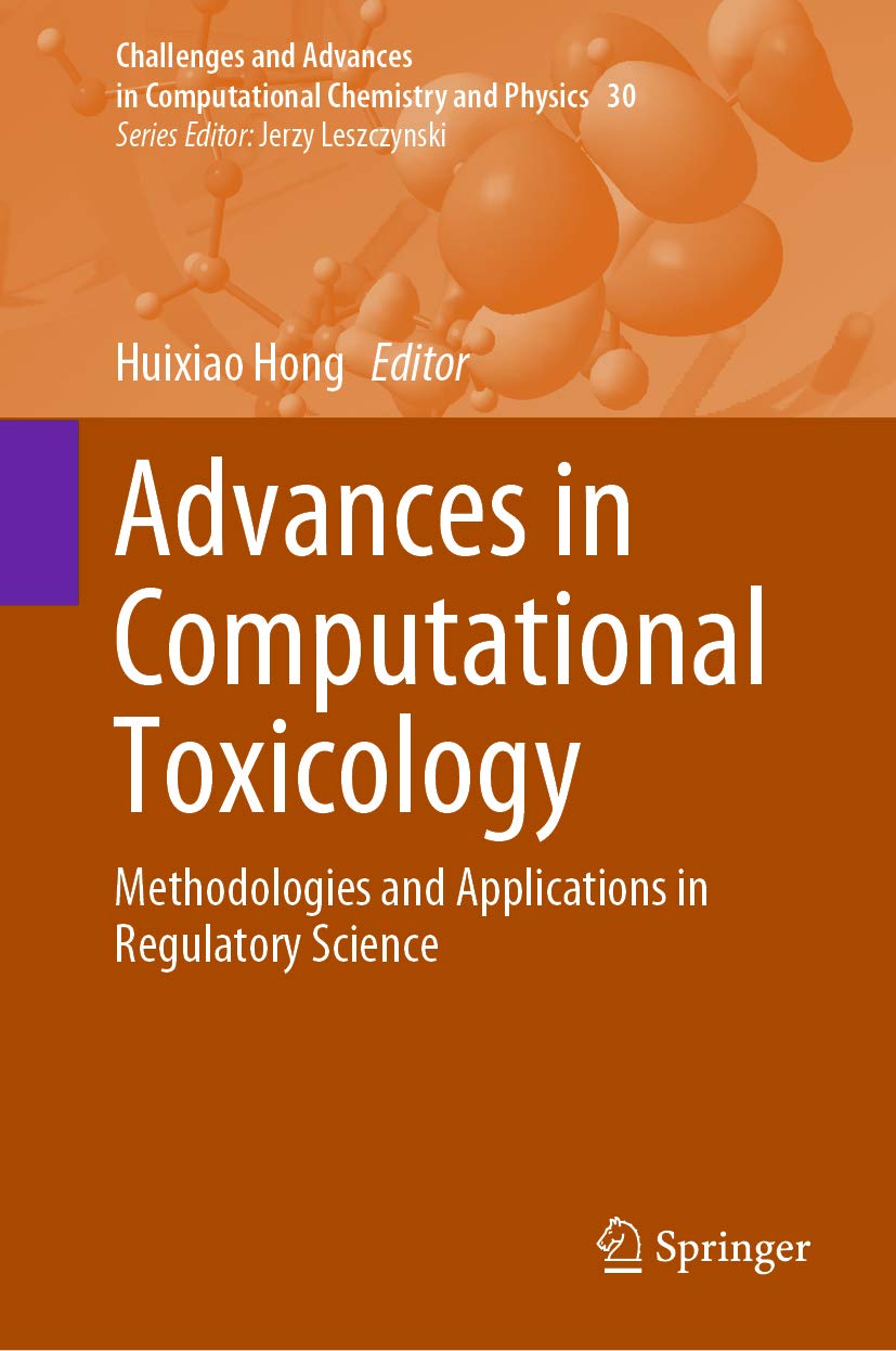 Advances in Computational Toxicology: Methodologies and Applications in Regulatory Science (Challenges and Advances in Computational Chemistry and Physics Book 30)