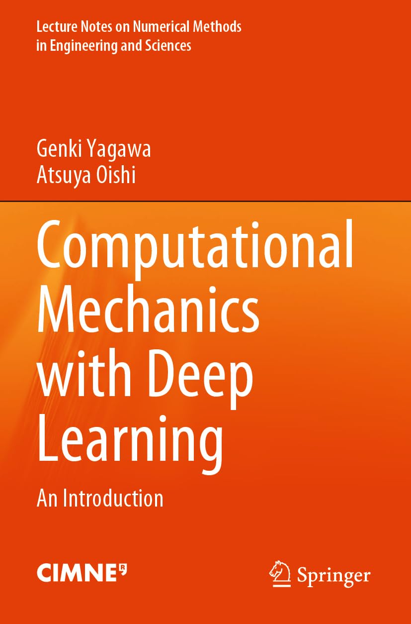 Computational Mechanics with Deep Learning: An Introduction (Lecture Notes on Numerical Methods in Engineering and Sciences)