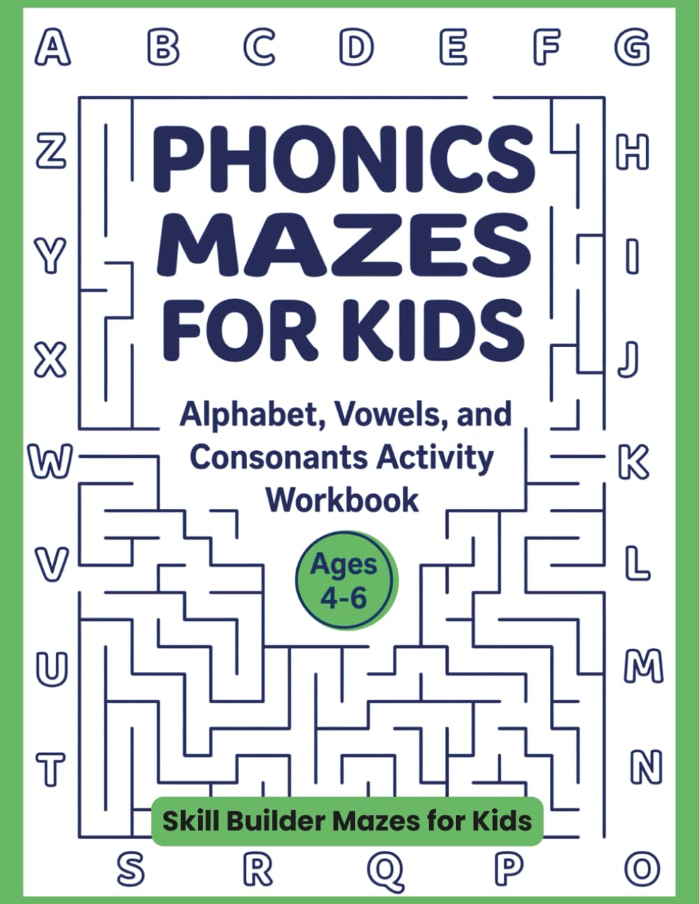 Phonics Mazes for Kids: Alphabet, Vowels, and Consonants Activity Workbook (Skill Builder Mazes for Kids)