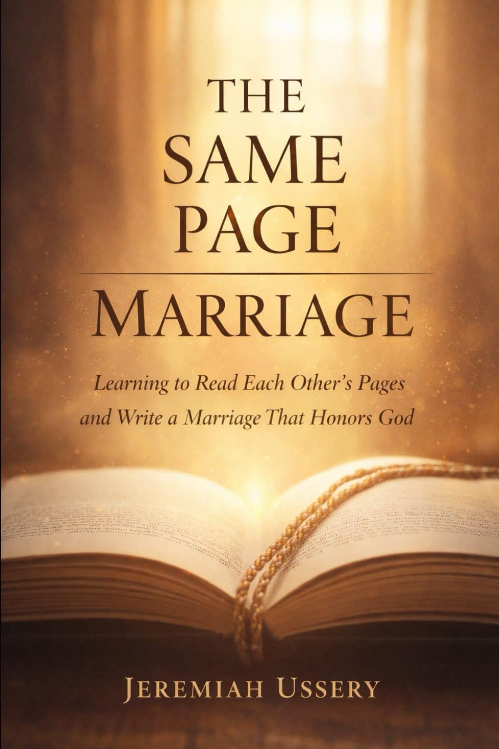 The Same Page Marriage: Learning to Read Each Other’s Pages and Write a Marriage That Honors God