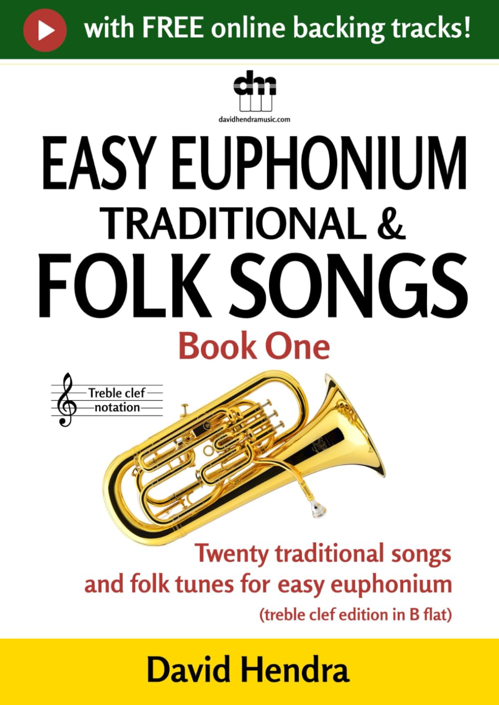 Easy Euphonium Traditional & Folk Songs - Book One: Twenty traditional songs & folk tunes arranged for easy euphonium (treble clef edition in B flat)