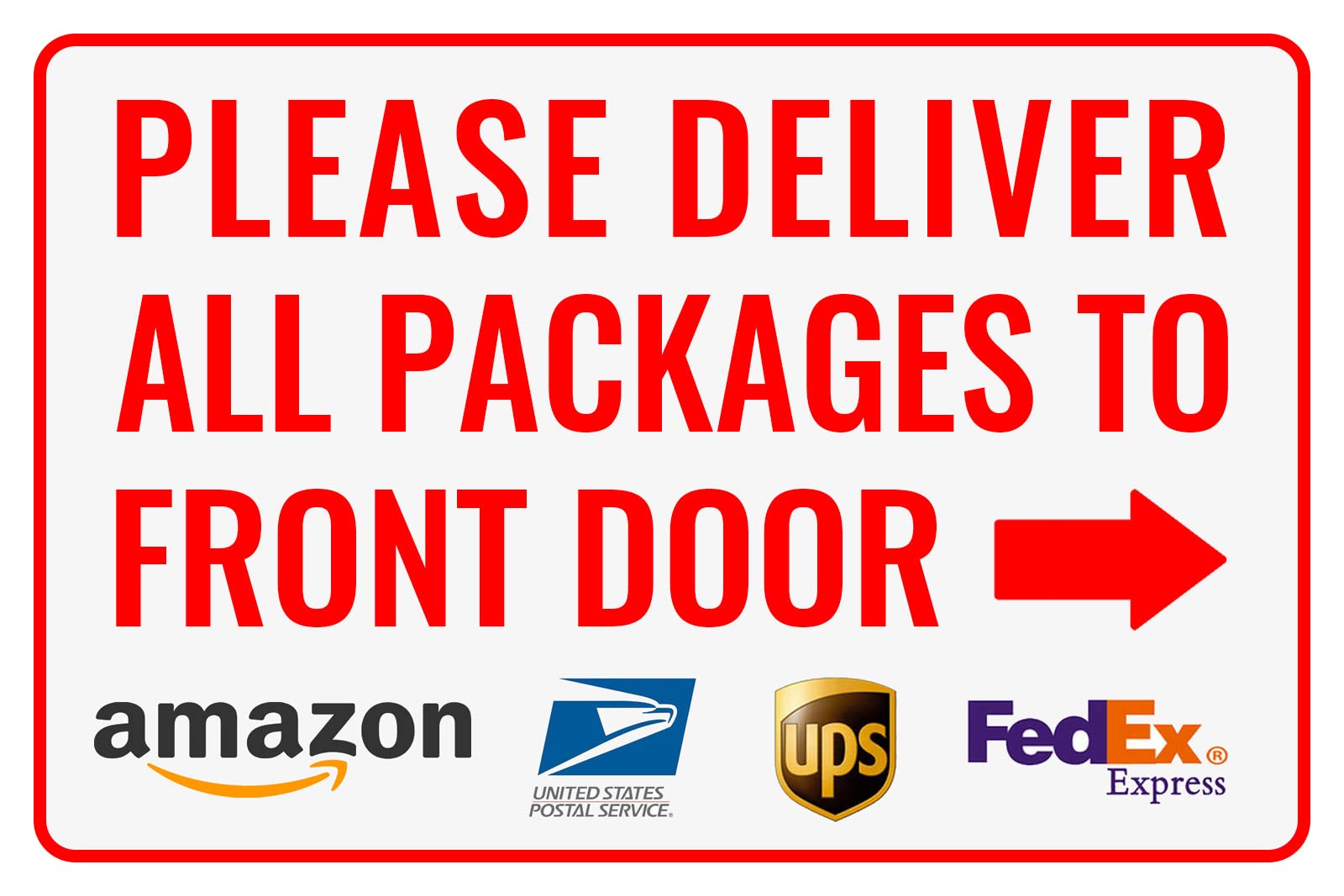 Photo 1 of Please Deliver All Packages to Front Door Right Arrow - Bestylez Delivery Sign for Outdoor Use 12" * 8" (145)