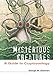 Mysterious Creatures: A Guide to Cryptozoology