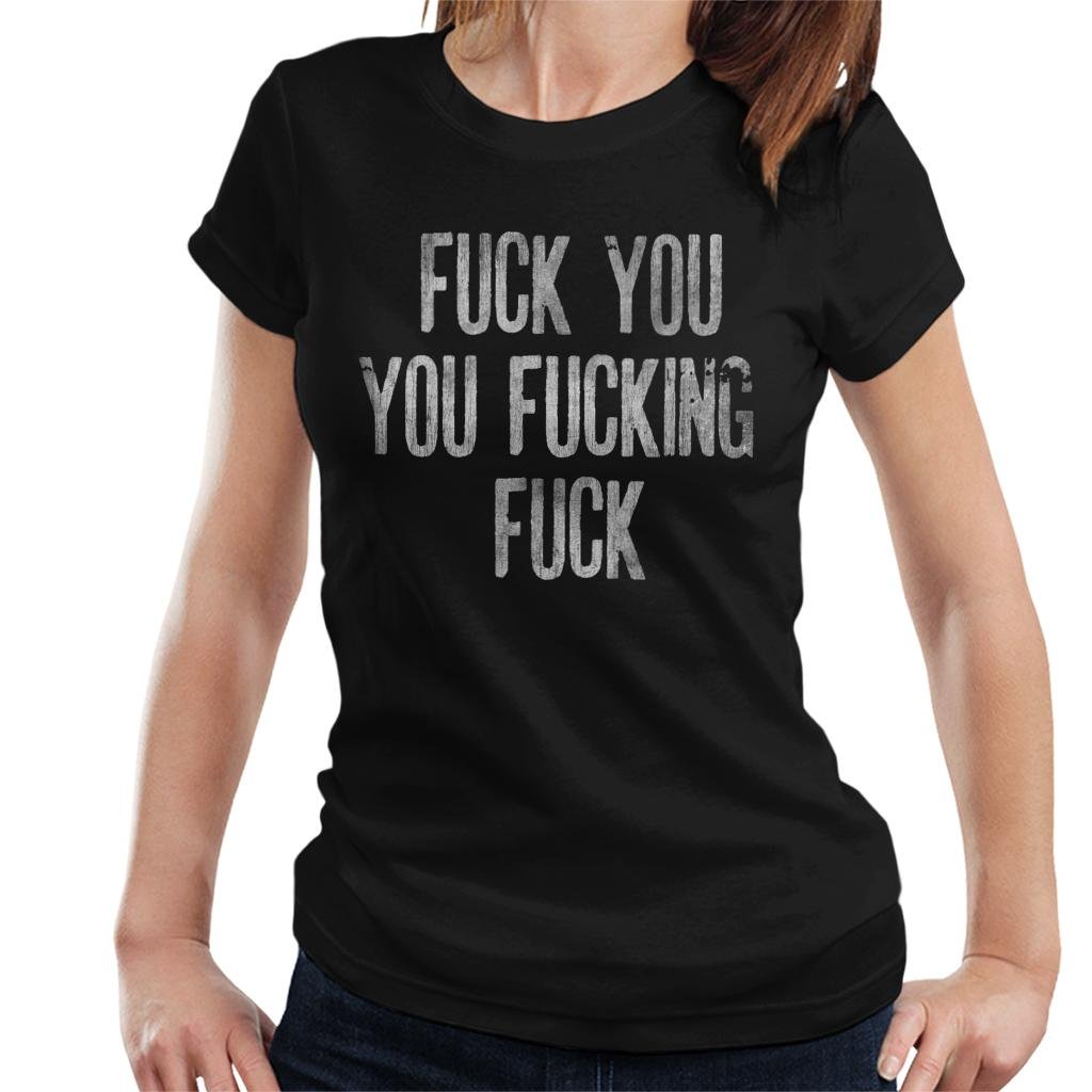 Cloud City 7 Shameless Inspired Fuck You You Fucking Fuck Women's T-Shirt Black