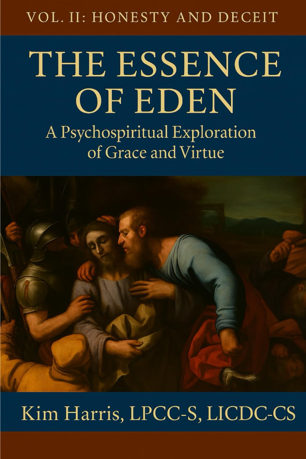 The Essence of Eden: A Psychospiritual Exploration of Grace and Virtue: Honesty and Deceit