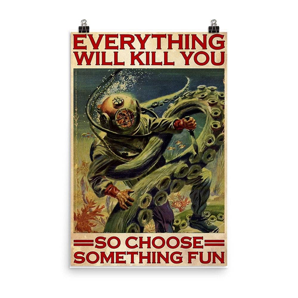 Divers and Octopus Everything Will Kill so You Choose Something Fun Poster Metal Sign Decor Tin Aluminum Sign Wall Art Metal Poster for Home Cafe Outdoor 12x16inch