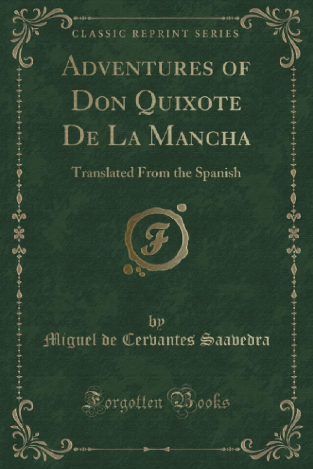 Adventures of Don Quixote De La Mancha (Classic Reprint): Translated From the Spanish
