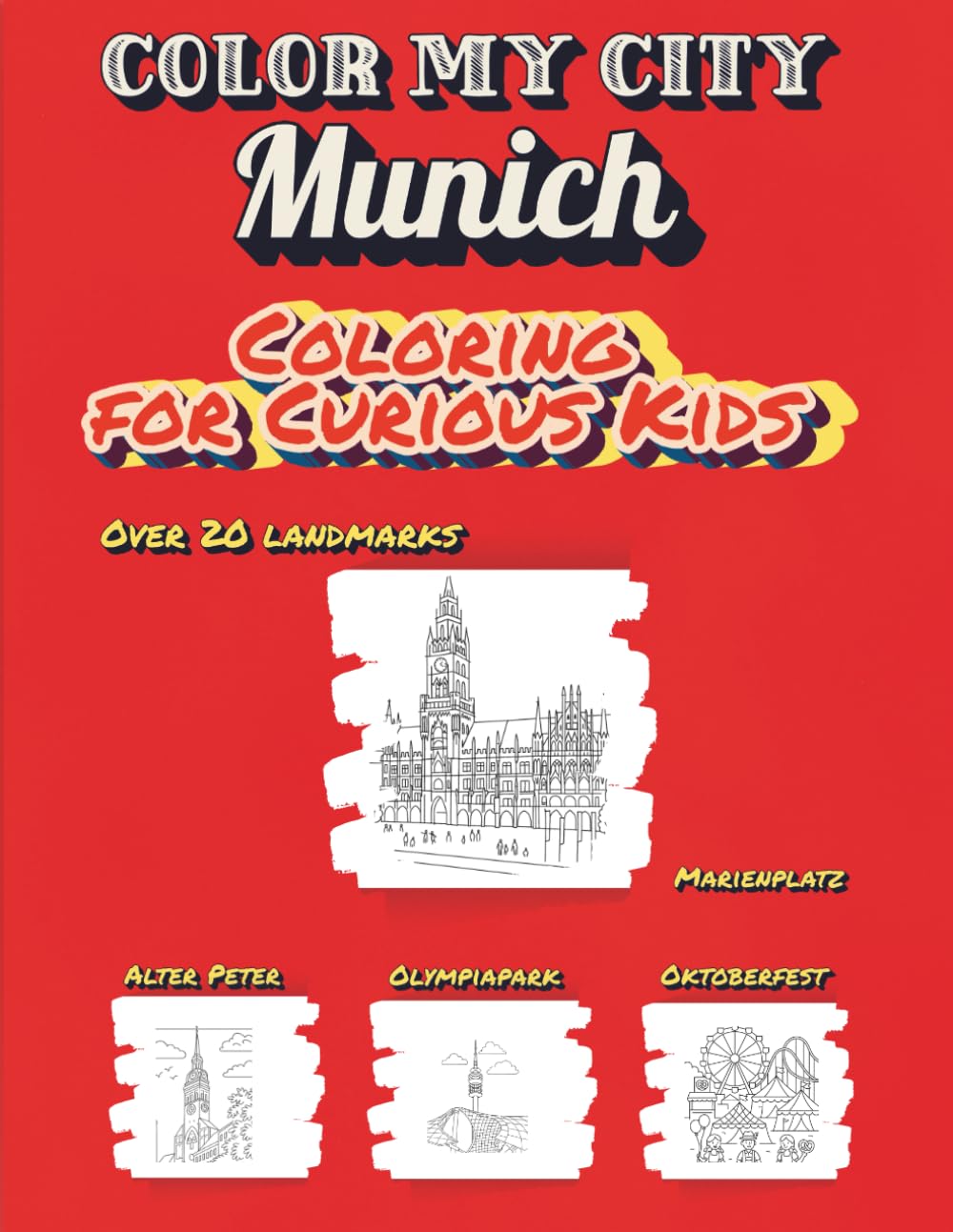 Color My City : MUNICH | Coloring for Curious Kids: Learn, Discover & Color Berlin’s Famous Landmarks: Learn, Discover & Color Berlin’s Famous ... for Kids Ages 7–12 (Color My City Series)