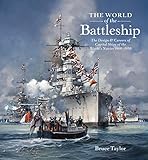 The World of the Battleship: The Design and Careers of Capital Ships of the World\'s Navies 1900-1950 by Bruce Taylor (July 15,2016)