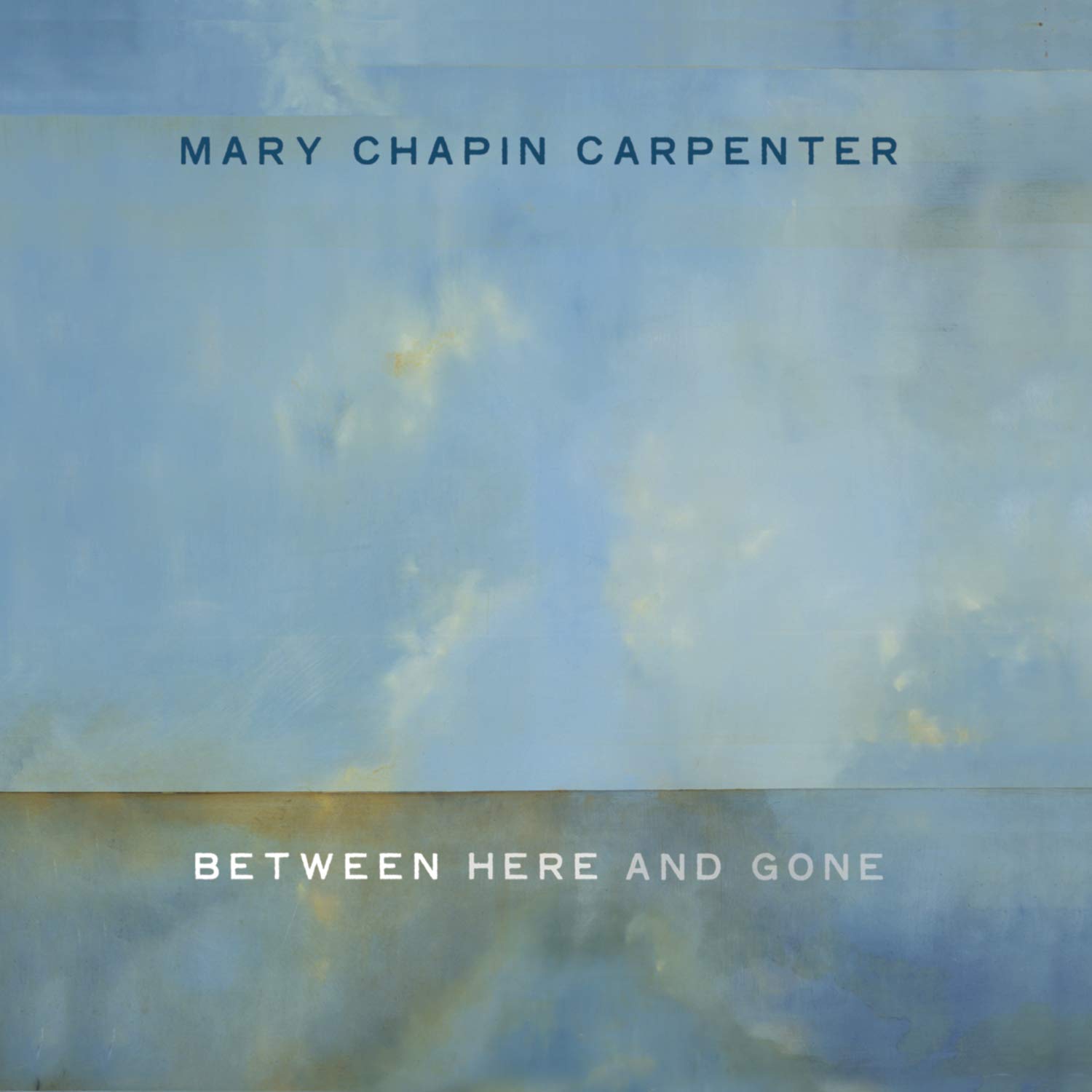 Between Here and Gone [Audio CD] Mary Chapin Carpenter and Carpenter, Mary Chapin