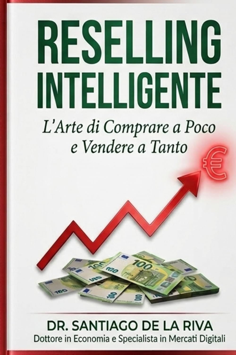 RIVENDERE INTELLIGENTE: La guida pratica per guadagnare con il reselling su Wallapop, Vinted ed eBay