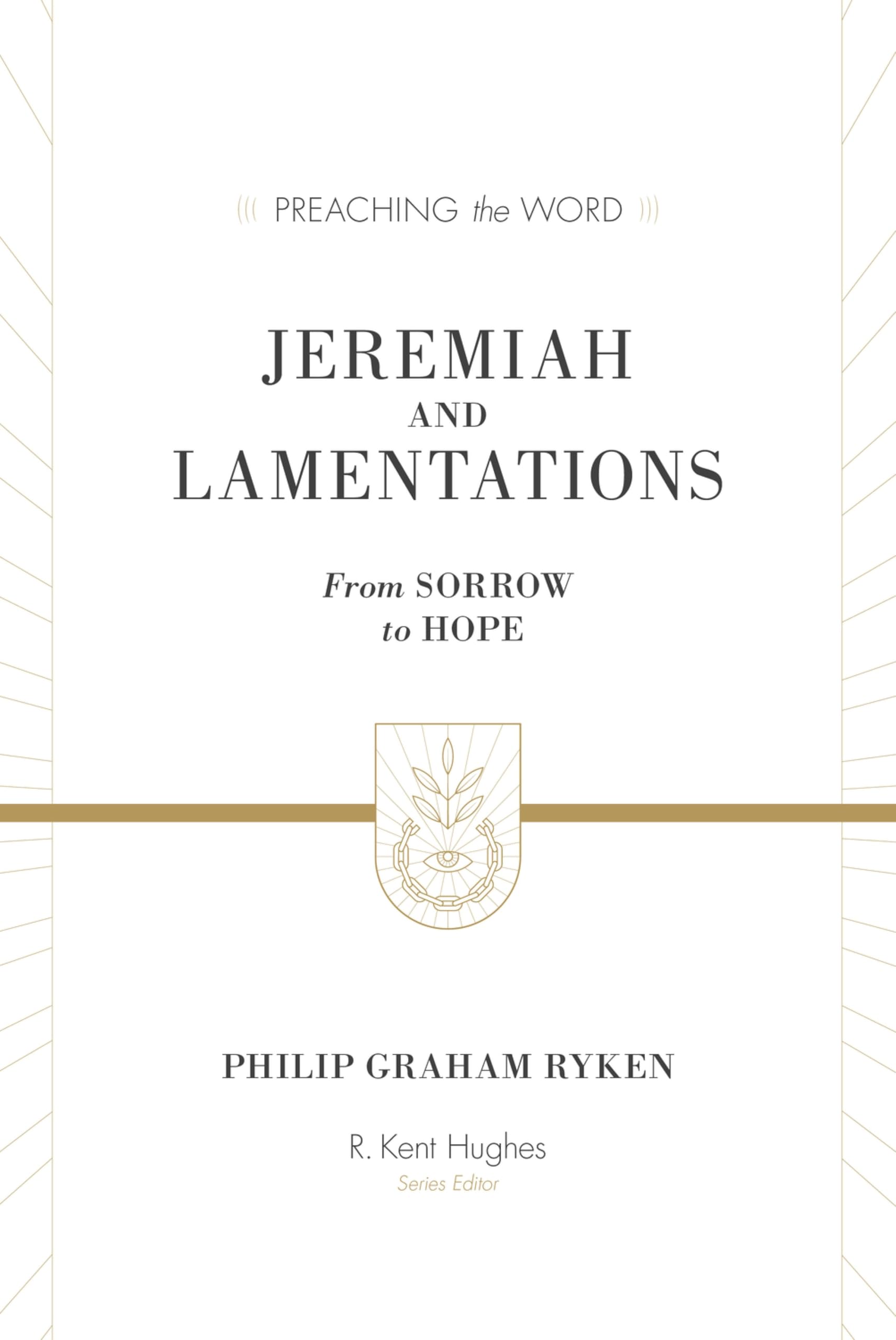 Jeremiah and Lamentations: From Sorrow to Hope (ESV Edition) (Preaching the Word)