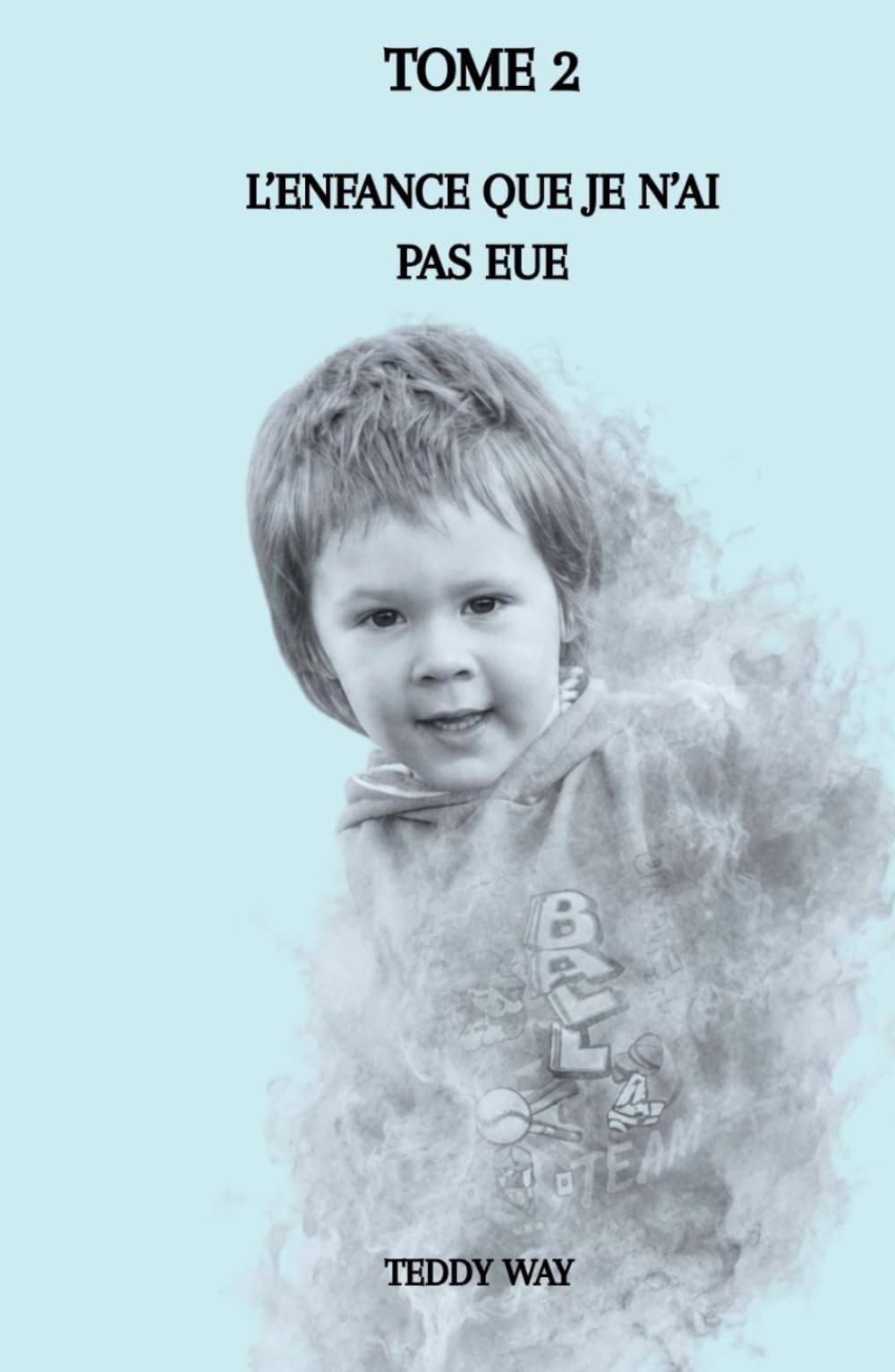 l'enfance que je n'ai pas eue: tome 2