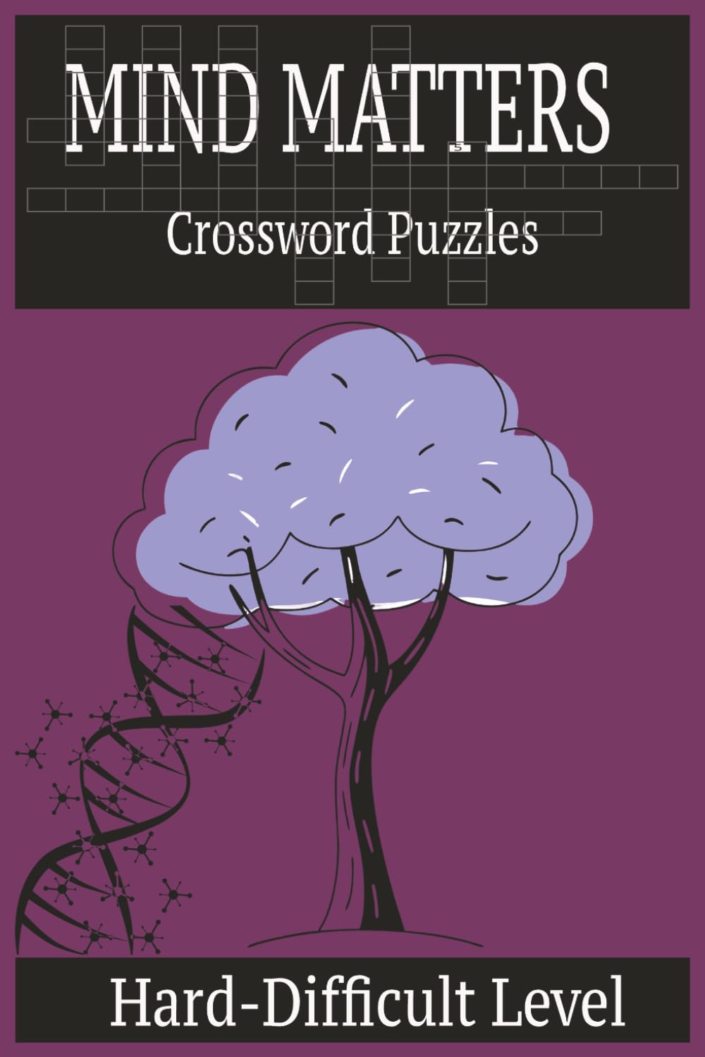 Mind Matters Crossword Puzzle: Hard to Difficult Level (Genius Mind Puzzle Series by LLPuzzleBooks©2026)