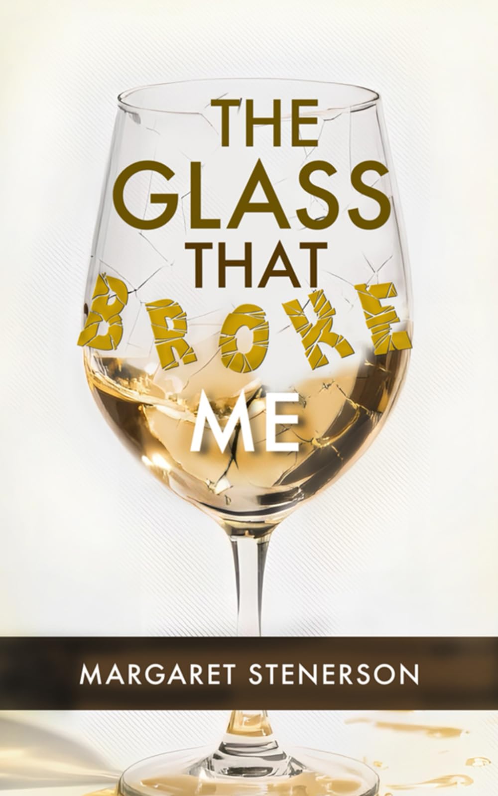 The Glass That Broke Me