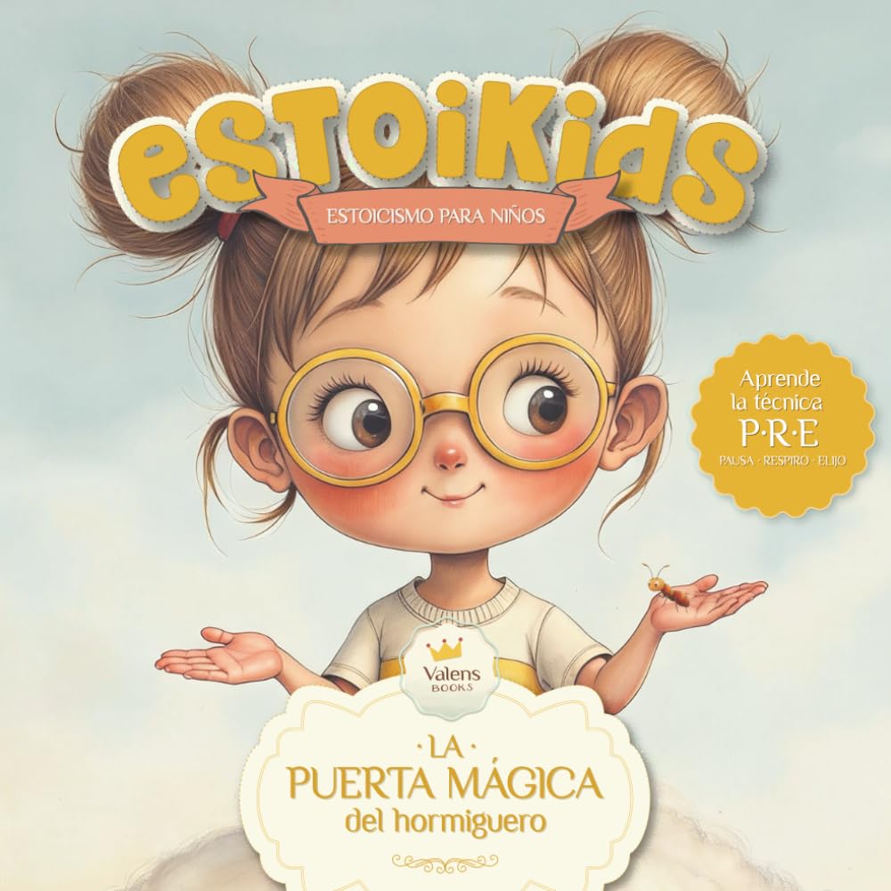 Estoikids. La puerta mágica del hormiguero: Un cuento sobre inteligencia emocional, calma y valores para pequeños capitanes (Estoicismo para niños)