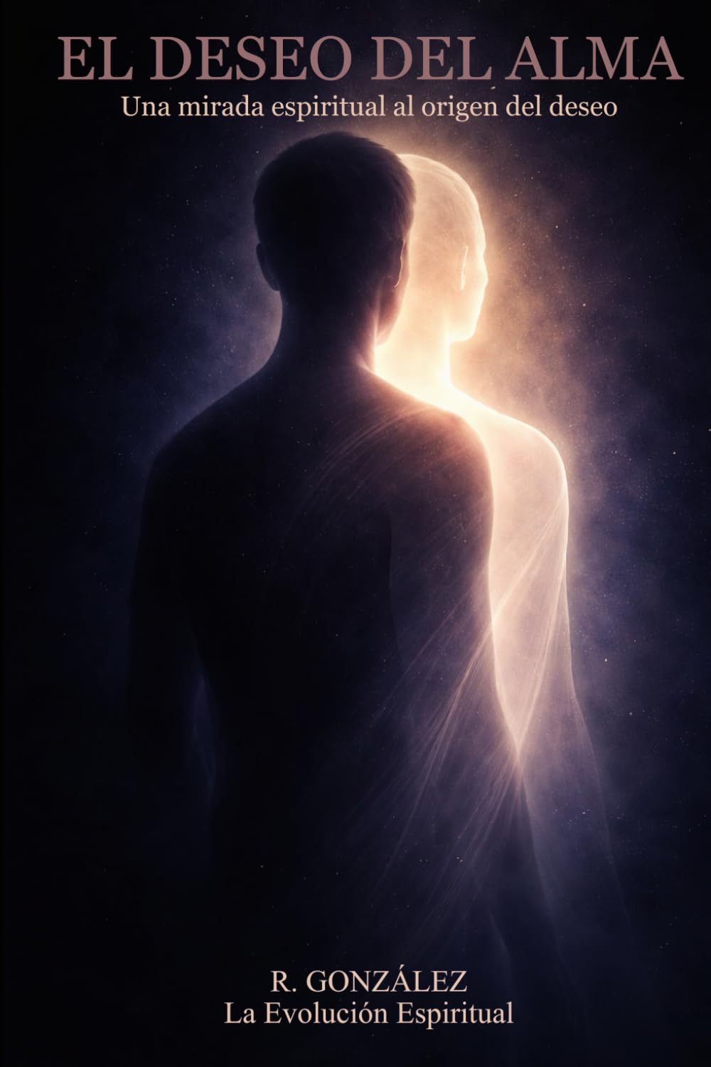 El Deseo del Alma: Una mirada espiritual al origen del deseo