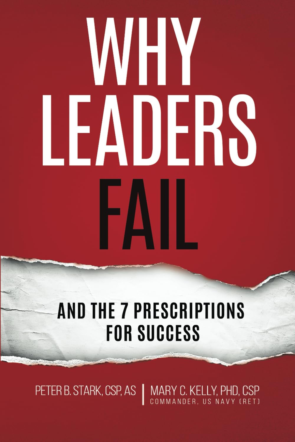 Why Leaders Fail: and the 7 Prescriptions for Success