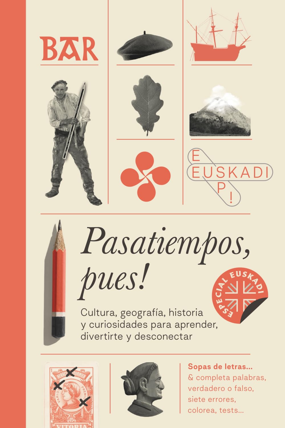 Pasatiempos, pues!: Cuaderno de pasatiempos para adultos. EUSKADI: Cultura, geografía, historia y curiosidades para aprender, divertirte y desconectar.