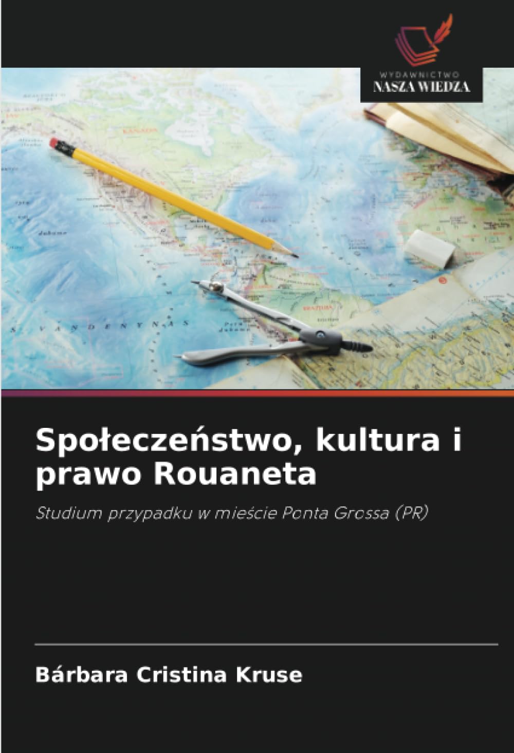 Spoleczeństwo, kultura i prawo Rouaneta: Studium przypadku w mie¿cie Ponta Grossa (PR)