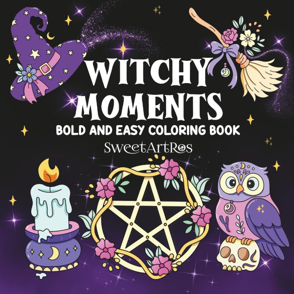 Witchy Moments: Coloring Book for Adults, Teens and Seniors – Bold and Easy Creepy Cutie, Spooky Simple and Big Designs for Relaxation, Featuring Magical, Cozy, Witchy Items.