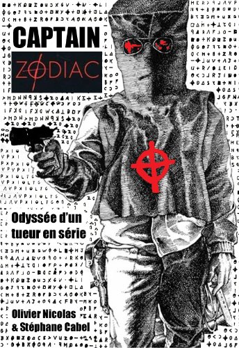 Télécharger Captain Zodiac: Odyssée d'un tueur en série français Livre eBook France