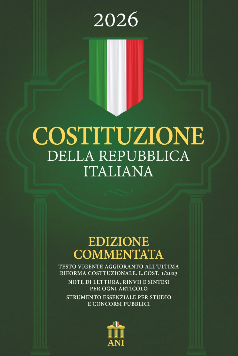 COSTITUZIONE ITALIANA — Edizione Commentata: Testo Costituzionale Vigente, Verificato e Aggiornato, Accompagnato da Note di Lettura, Rinvii e Sintesi ... Concorsi e Consultazione Professionale.