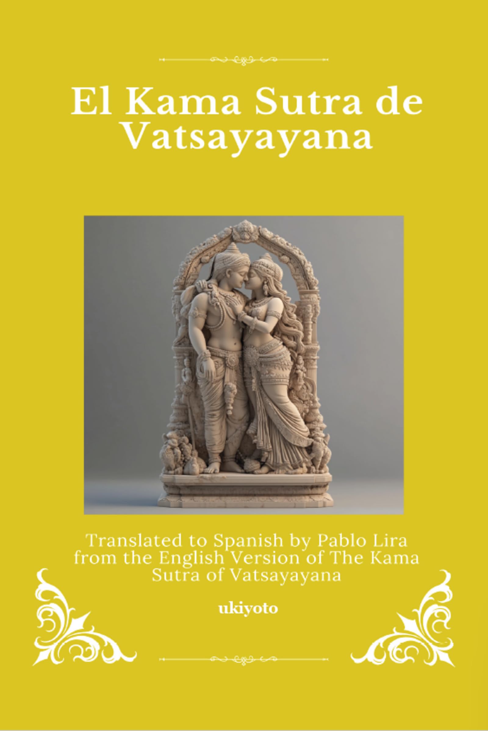 El Kama Sutra de Vatsayayana Spanish Version of The Kama Sutra of Vatsyayana