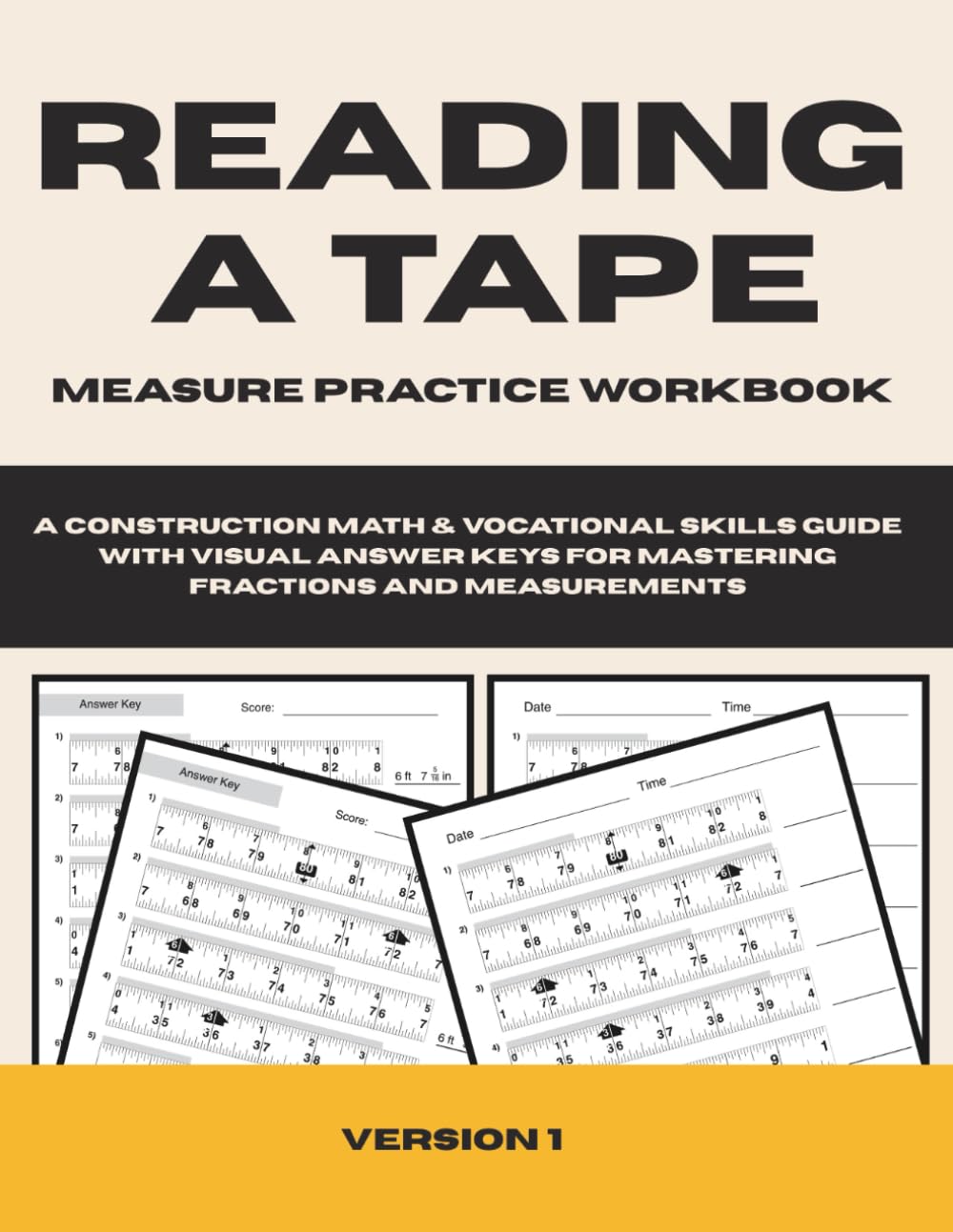Reading a Tape Measure Practice Workbook: A Construction Math & Vocational Skills Guide with Visual Answer Keys for Mastering Fractions and Measurements