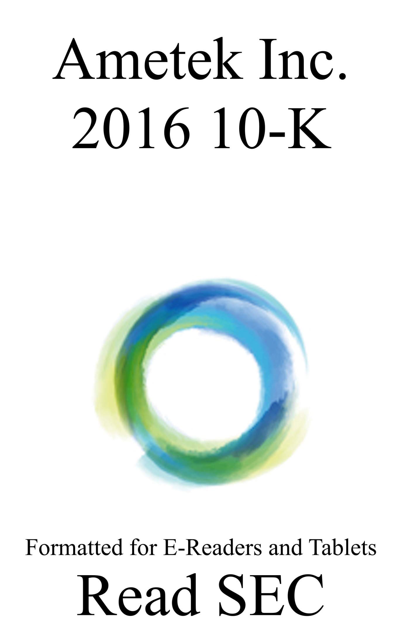 Ametek Inc. 2016 10-K: Formatted for E-Readers and Tablets