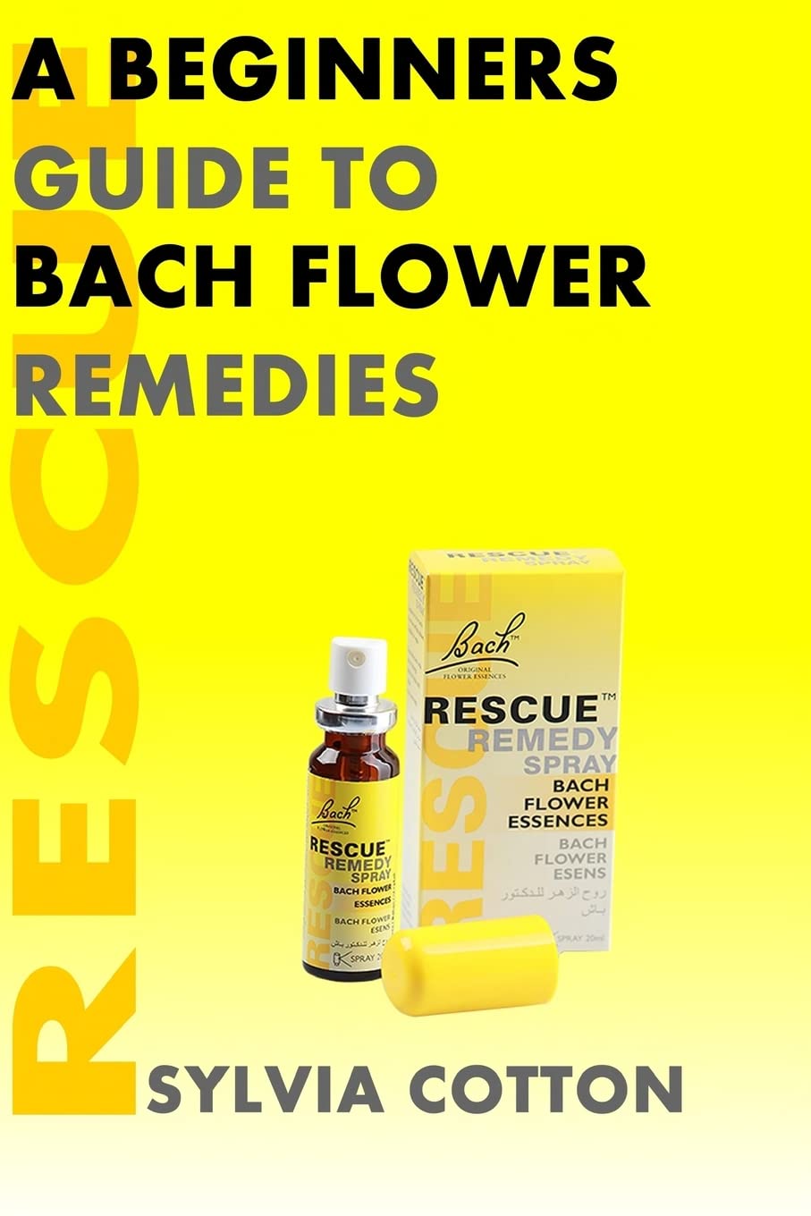 CREATESPACE Bach Flower Remedies: A Beginners Guide