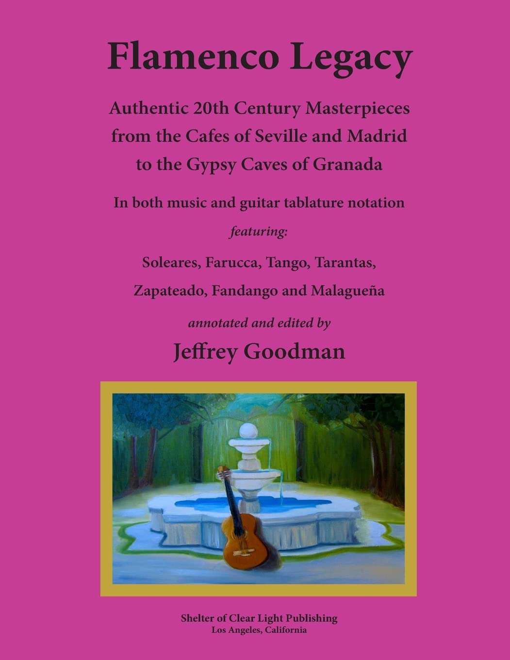 Flamenco Legacy: Authentic 20th Century Masterpieces from the Cafes of Seville and Madrid to the Gypsy Caves of Granada