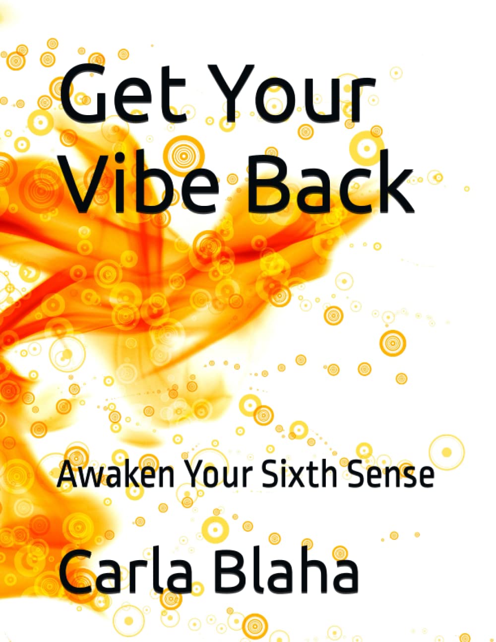 Get Your Vibe Back: Awaken Your Sixth Sense