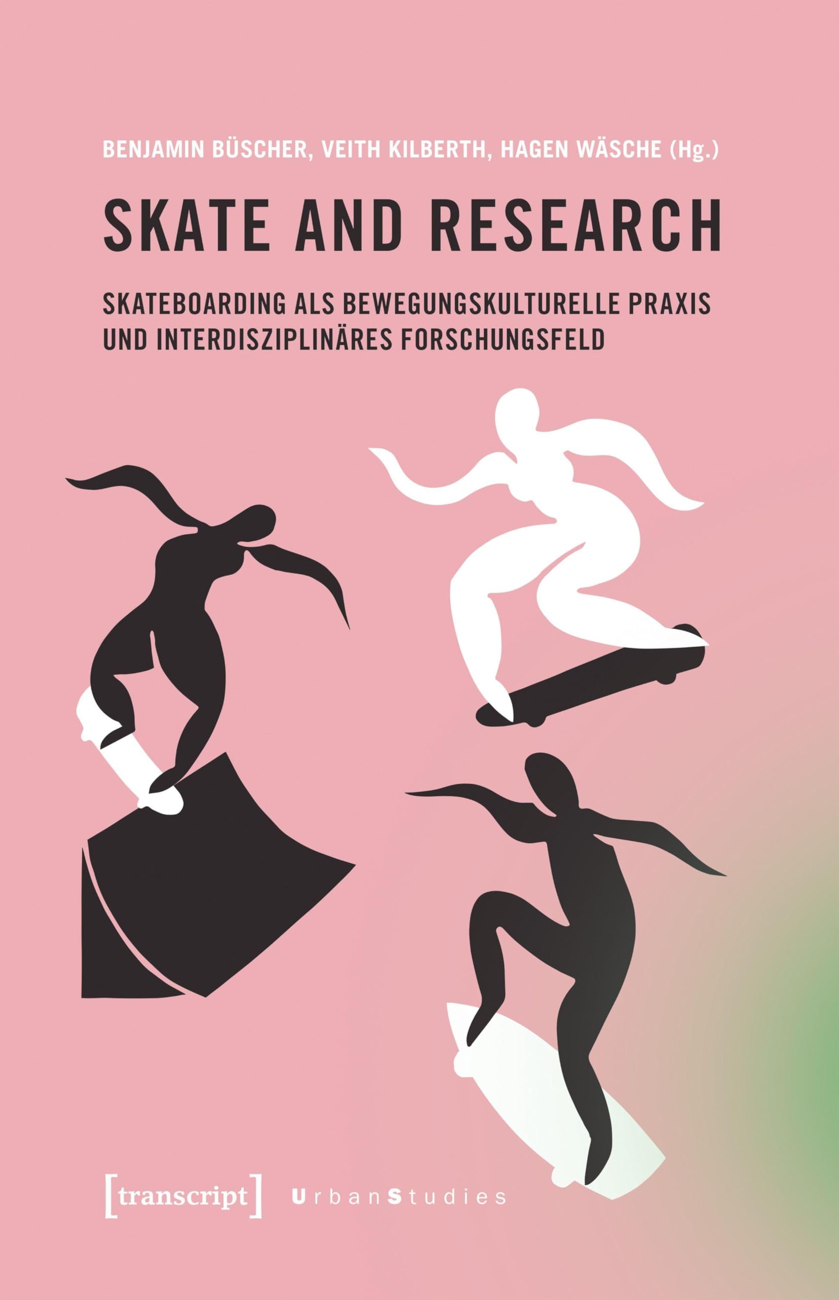 Skate and Research – Skateboarding als bewegungskulturelle Praxis und interdisziplinäres Forschungsfeld (Urban Studies)