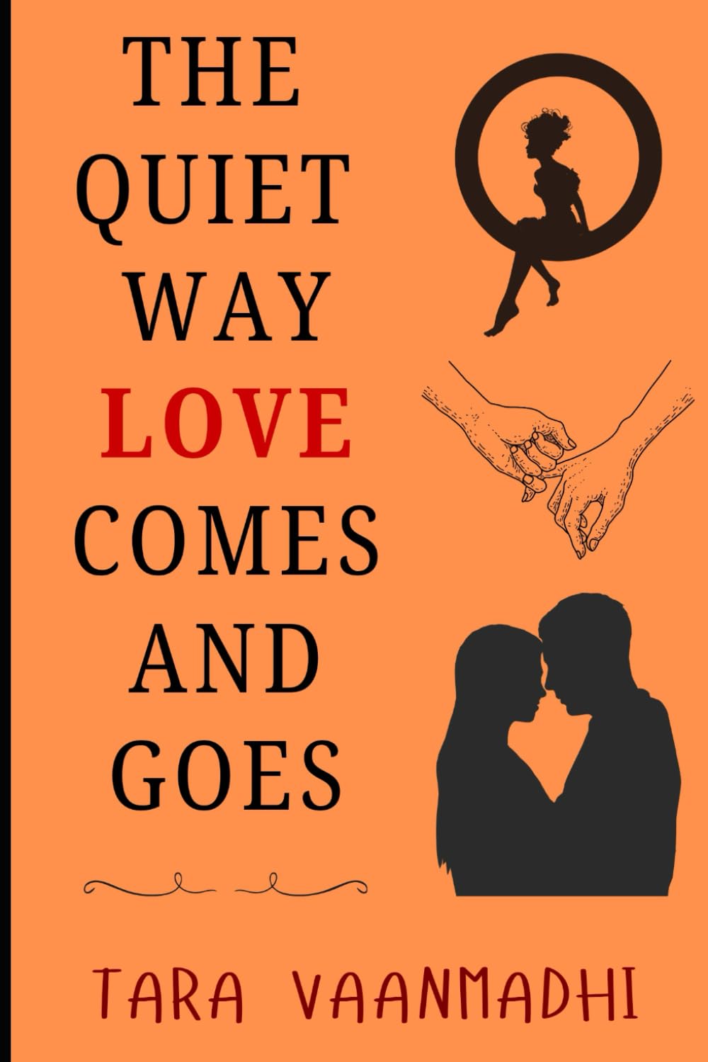 The Quiet Way Love Comes and Goes: A journey through longing, belonging, and letting go