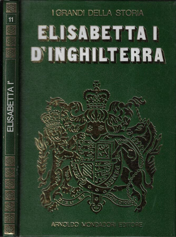 ELISABETTA I D’INGHILTERRA - I grandi della Storia n. 11