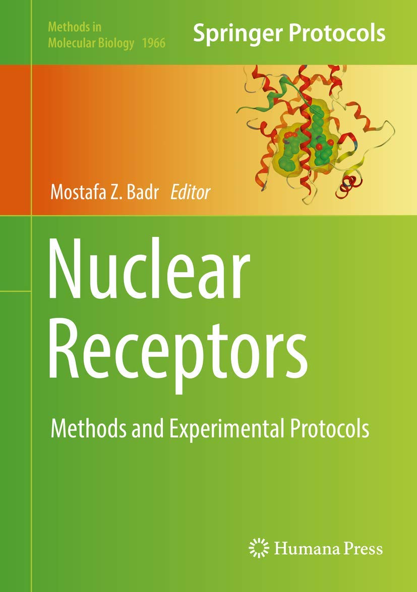 Nuclear Receptors: Methods and Experimental Protocols (Methods in Molecular Biology, 1966)