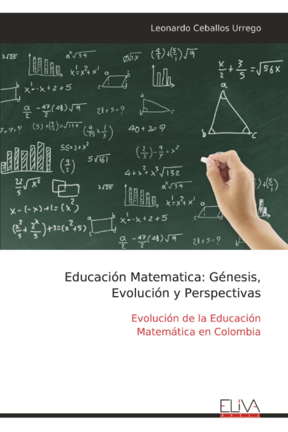 Educación Matematica: Génesis, Evolución y Perspectivas: Evolución de la Educación Matemática en Colombia