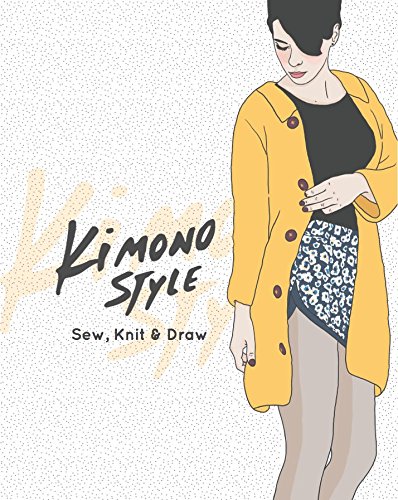The Sewing Box Magazine Kimono Style: Sew, Knit & Draw: 1