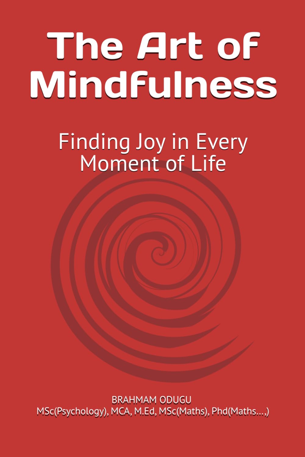 The Art of Mindfulness: Finding Joy in Every Moment of Life