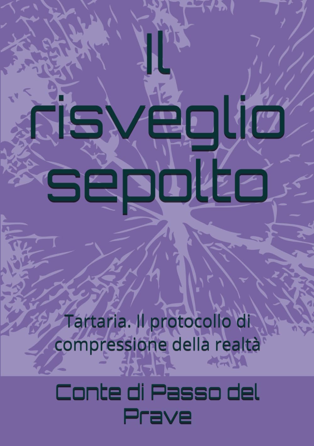 Il risveglio sepolto: Tartaria. Il protocollo di compressione della realtà