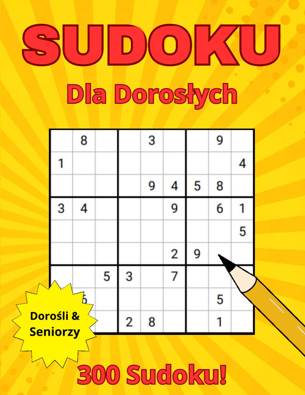 Sudoku dla dorosłych: 300 zagadek Sudoku z rozwiązaniami - Błyszcząca Okładka - Duży Format