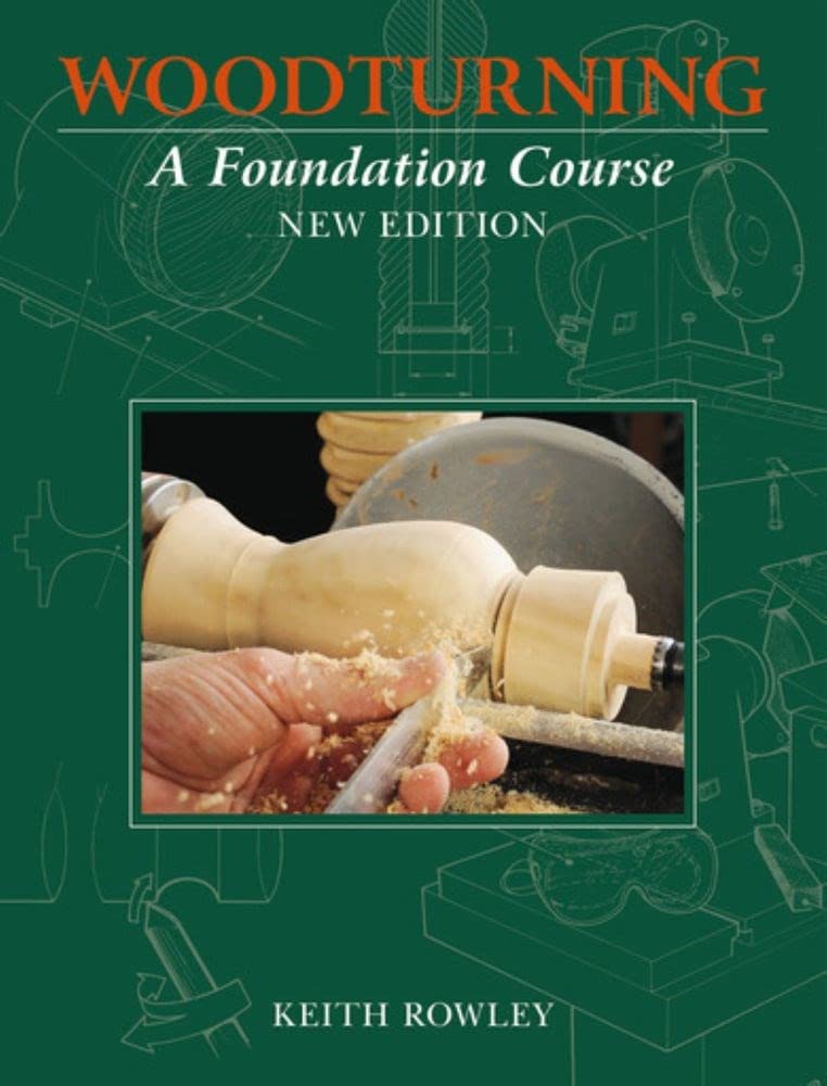 Woodturning: A Foundation Course (new edition) Paperback – Import, 7 July 2021