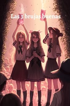 Las 3 brujas buenas Spanish Edition