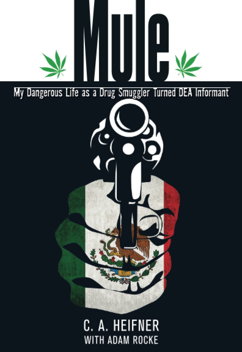 Mule: My Dangerous Life As A Dr