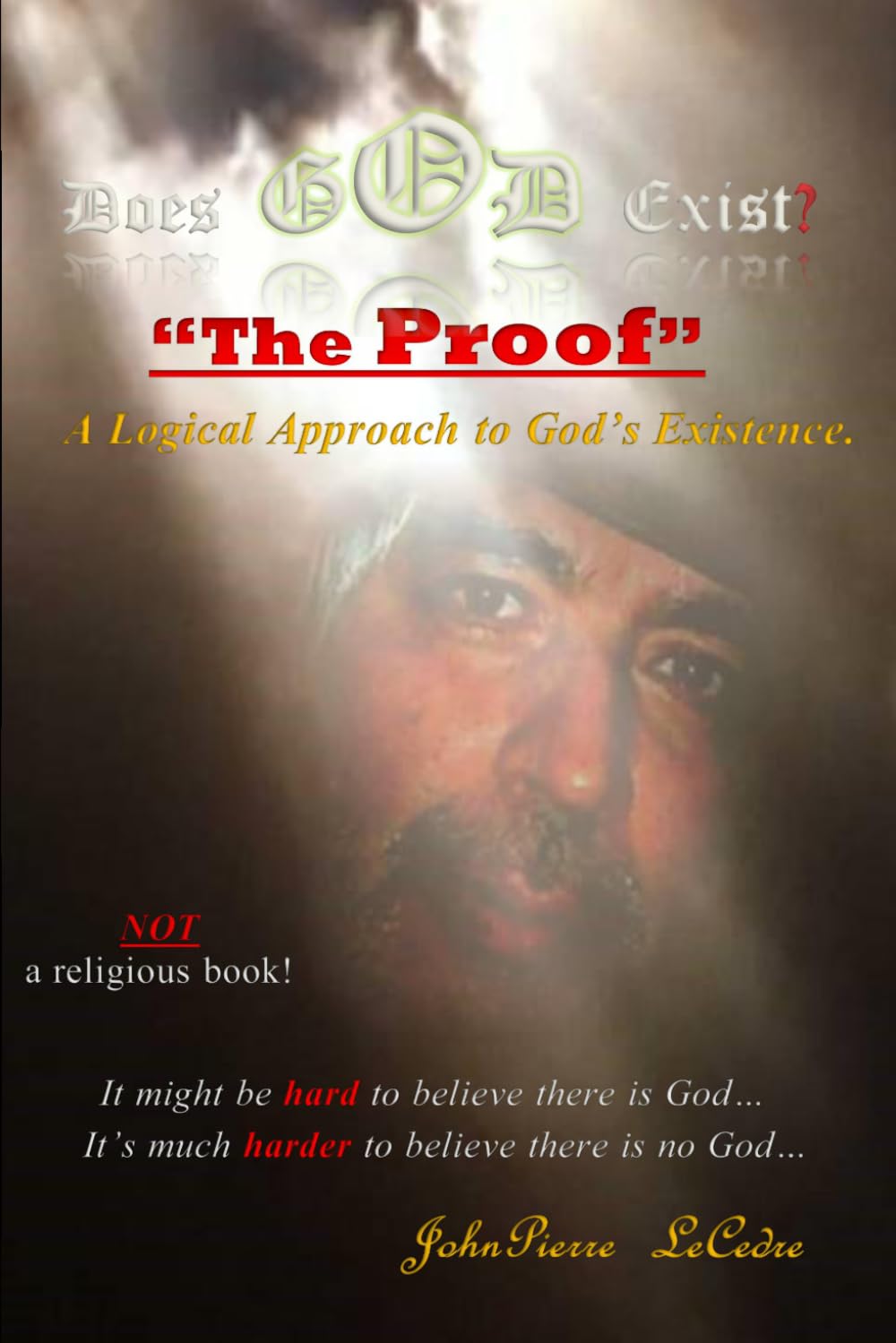 Does God Exist?: Yes... "The Proof"