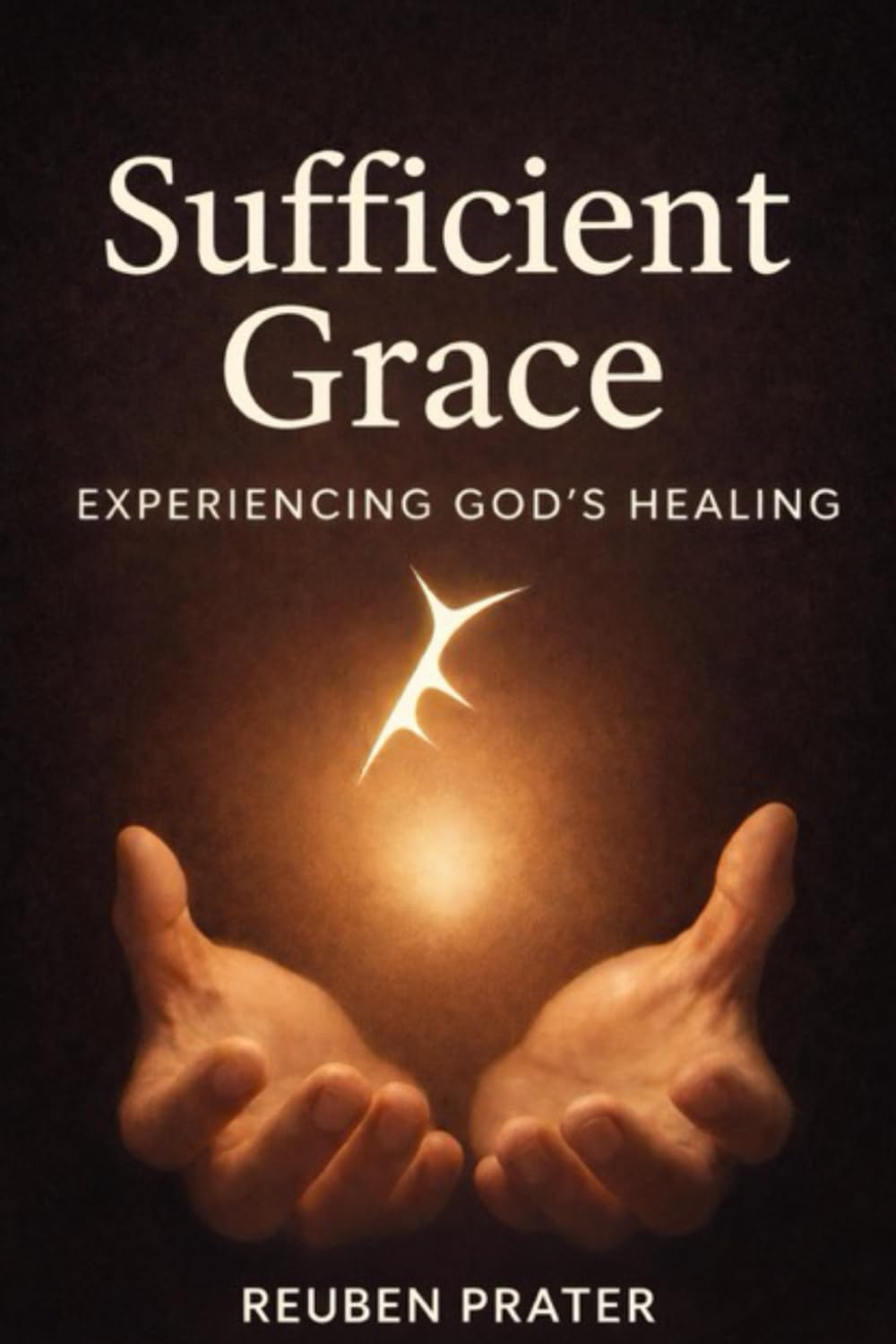 Sufficient Grace: Experiencing God's Healing