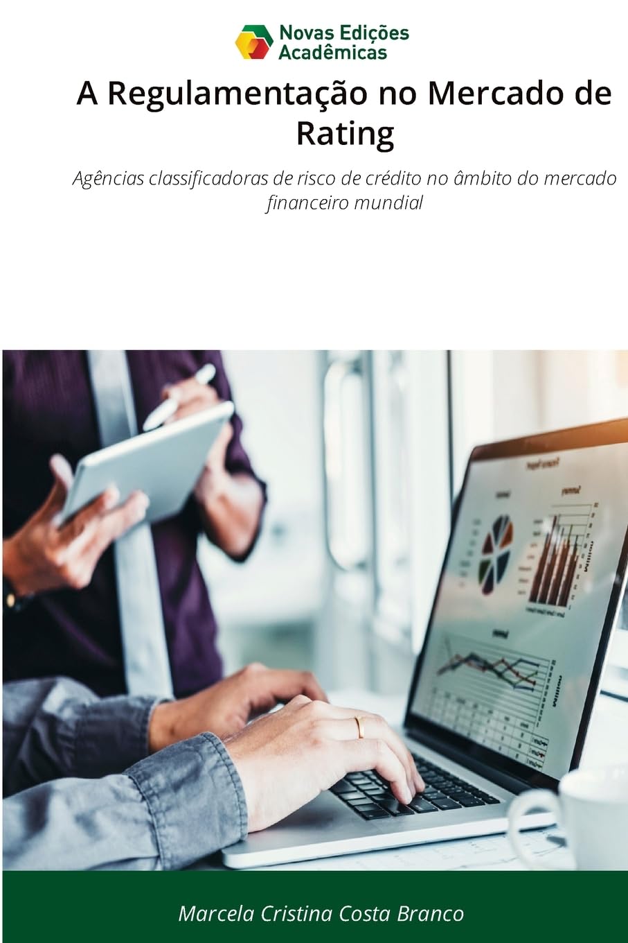 A Regulamentação no Mercado de Rating: Agências classificadoras de risco de crédito no âmbito do mercado financeiro mundial