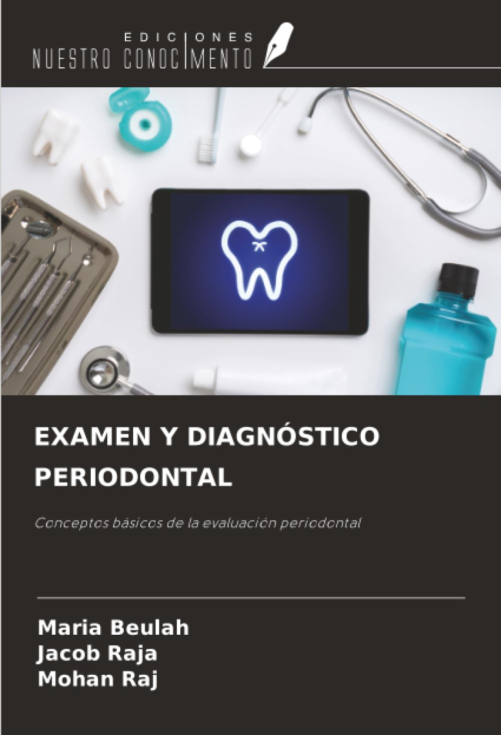EXAMEN Y DIAGNÓSTICO PERIODONTAL: Conceptos básicos de la evaluación periodontal